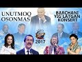 UNUTMOQ OSONMAS (Gala konsert 2017) Xotira kechasi