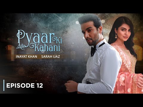 Pyar Ki Aik Khanai — Episode 12