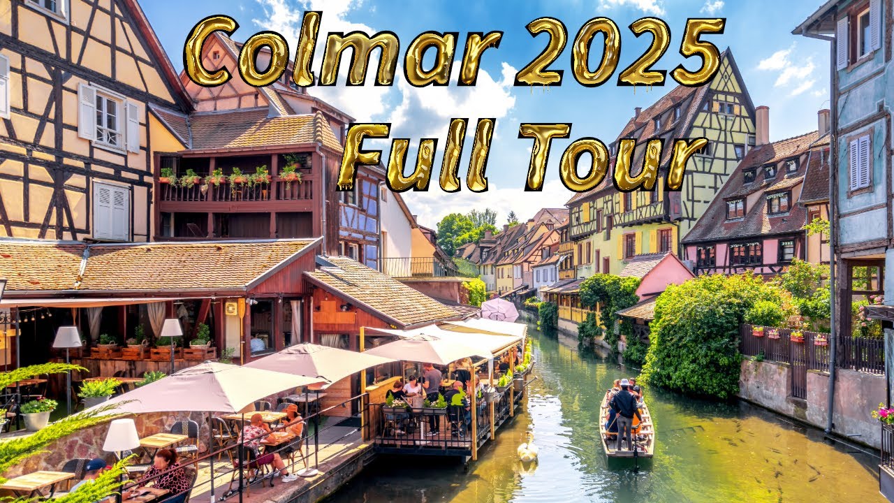 Colmar Alsace 2025 New Full Tour