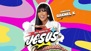 Minister Rachel K – His Name Is J.E.S.U.S (Official Audio)