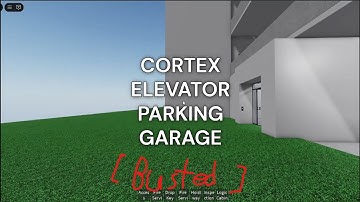 [BUSTED] Cortex Elevator Parking Garage Elevator in Roblox