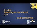 C++20: Reaching for the Aims of C++ - Bjarne Stroustrup - CppCon 2021