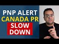 Pnp under fire slow down of canada pr  canada immigration news latest ircc updates