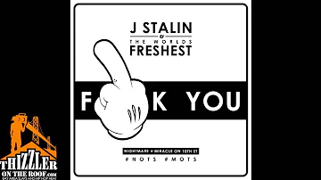 J. Stalin & The Worlds Freshest - F*ck You Part 2 [Thizzler.com Exclusive]