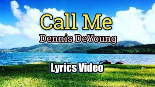 Call Me - Dennis De Young (Lyrics Video) screenshot 5