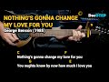 Nothing's Gonna Change My Love For You - George Benson (Guitar Chords Tutorial with Lyrics)