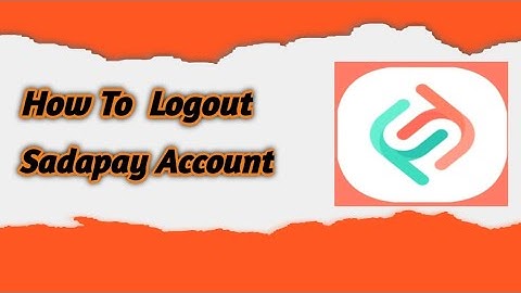 How to LogOut SadaPay Account LogOut Kaise Karen How to Blind User LogOut SadaPay App Easy Method