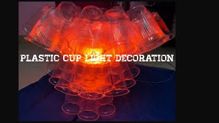 Plastic Cups Home Decoration Lights Making Video