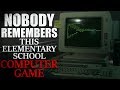 "Nobody Remembers This Elementary School Computer Game" Creepypasta