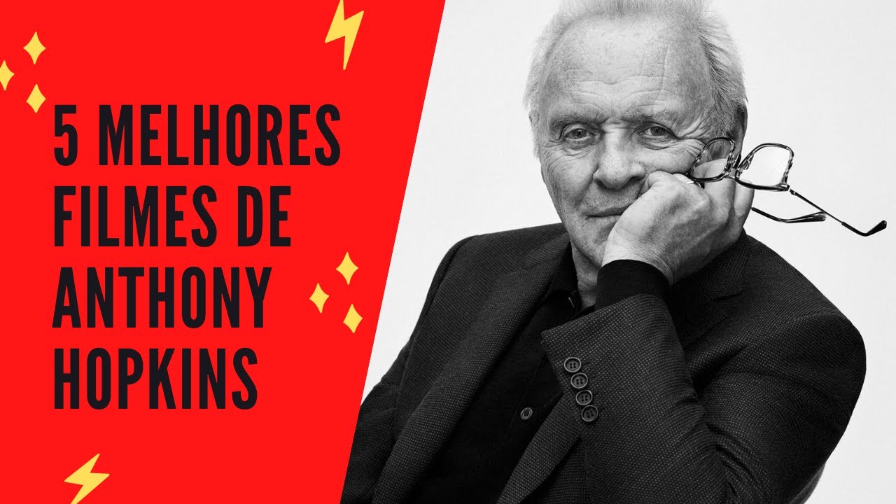 5 MELHORES FILMES DE ANTHONY HOPKINS - YouTube
