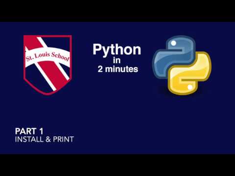 Python in 2 Minutes   Part 1 - Install & Print