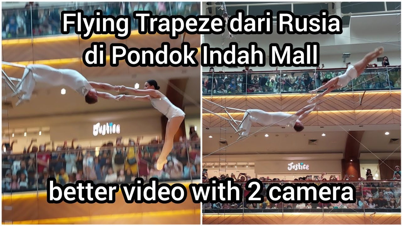 MENDEBARKAN, sirkus Flying Trapeze dari Rusia di Pondok Indah Mall 2023 (dengan 2 sudut camera)