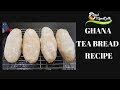 VLOGMAS DAY 17: HOW TO MAKE A TASTY GHANA TEA BREAD RECIPE