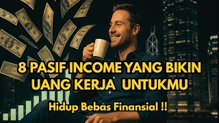 Download Lagu 8 CARA DAAPAT PASSIVE INCOME – STRATEGI UNTUK HIDUP BEBAS FINANSIAL TERBAIK 2025 | MOTIVASI MP3