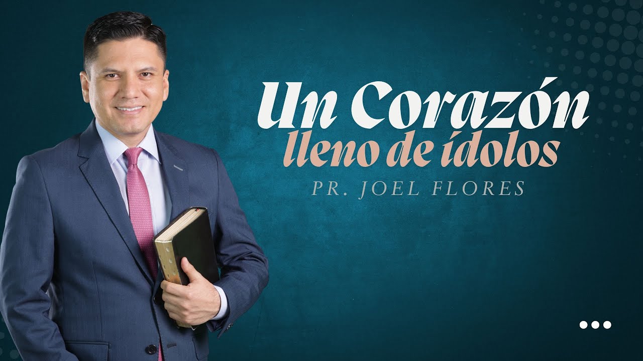 Un corazón lleno de ídolos I El peligro de la idolatría