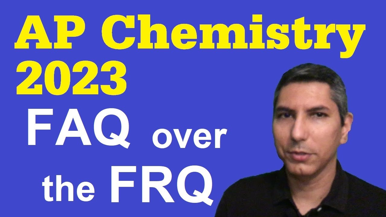 Frequently Asked Questions AP Chemistry 2023 FreeResponse Section