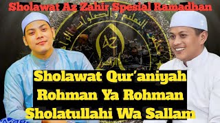 Sholawat Qur'aniyah - Rohman Ya Rohman - Sholatullahi Wa Salam || Az Zahir Spesial Nuzulul Qur'an