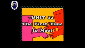 Unit 12 [ The first time to meet ] - Face Cambodia English School