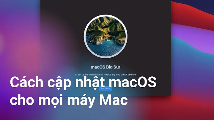 Cách cập nhật macOS khi máy bạn đang ở hệ điều hành quá cũ