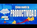 Cómo calcular la productividad (factor, global, IPG y tasa de variación)