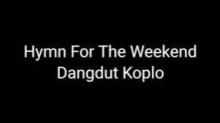 Hymn For The Weekend Dangdut Koplo Instrumental