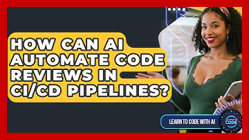 How Can AI Automate Code Reviews In CI/CD Pipelines? - Learning To Code With AI