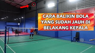 Tips Balikin Bola Lob Yang Telat / Jauh Di Belakang Kepala