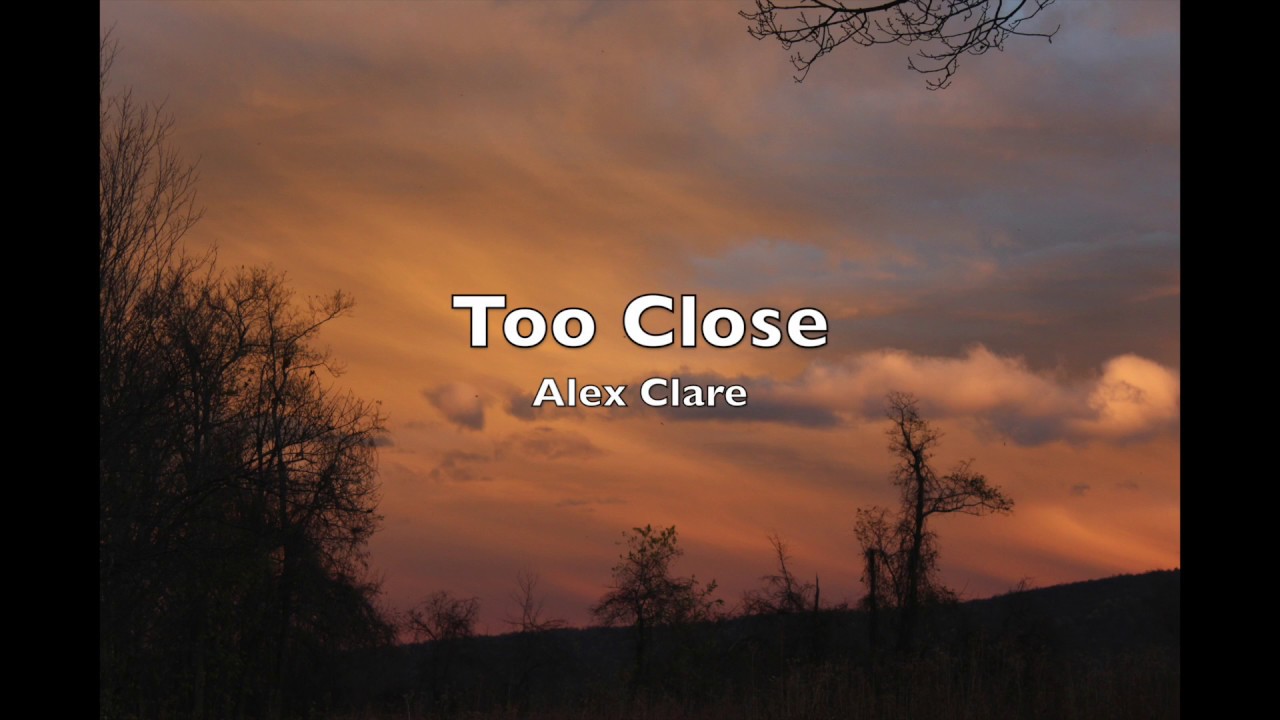 Too Close - Alex Clare - YouTube