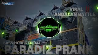 DJ PARADIZ PRANK •BASS HOREG RUDAL ANDALAN BATTLE || yang dicari operator BASS ANTI KETULUP BATTLE