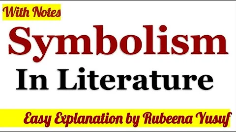 Symbolism in Literature | Easy Explanation | With Notes | Rubeena Yusuf