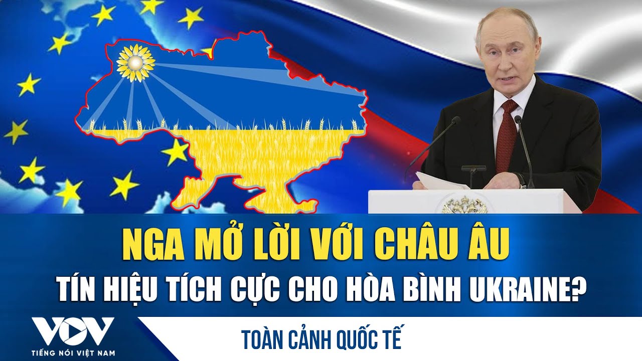 Toàn cảnh quốc tế trưa 17/01: Nga hoan nghênh tín hiệu tích cực từ châu Âu về đối thoại vấn Ukraine