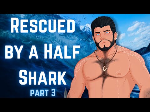 [M4A] Rescued by a Half Shark part 3 - Half shark x listener - ASMR roleplay (otodus)