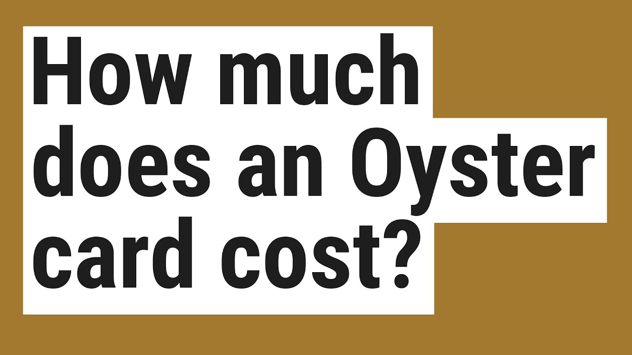 How much does an Oyster card cost? YouTube