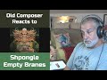 Old Composer REACTS to Shpongle Empty Branes REACTION and Breakdown | Decomposers Point of View