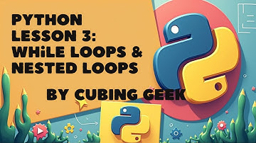 Python lesson 3: Nested loops and while loops