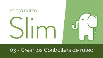 Creá una web con Slim 4 [03] Para qué se usan los Controllers (Clases Controladoras) #MicroCurso