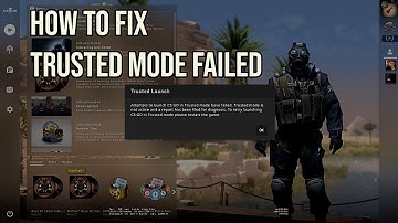 CS:GO Trusted Mode Failed How to Fix [ How to Fix Trusted Mode Failed ]