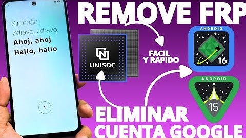 NUEVO MÉTODO Eliminar cuenta de google UNISOC Frp Bypass Account Google ANDROID 16-15-14