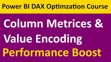 Vertipag column metrices analyzer and Valued encoding compression - 4 (Power BI DAX optimization)