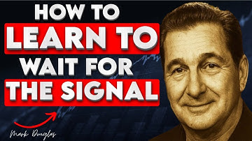 Mark Douglas: How to Learn to Wait for the Signal