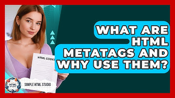 What Are HTML Metatags And Why Use Them? - Simple HTML Studio