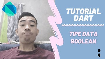 8. Tutorial Dart Dasar - Tipe Data Boolean
