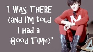"I WAS THERE (And I'm Told I Had A Good Time)" 💖 (Lyrics) THE MONKEES ✿ "Good Times!" 2016 chords
