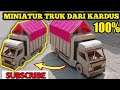 CARA MEMBUAT MINIATUR TRUK DARI KARDUS BEKAS..