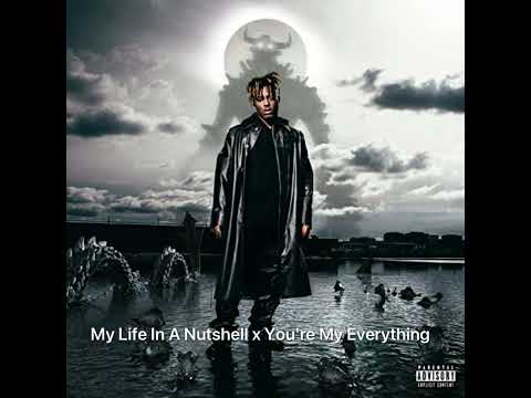 Juice WRLD - My Life In A Nutshell x You're My Everything MASHUP