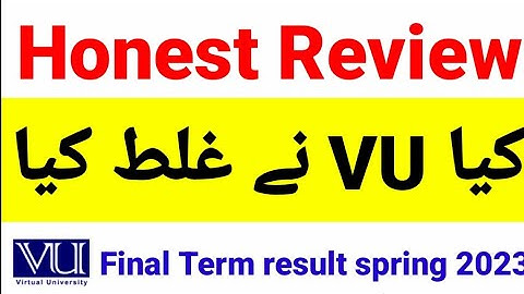 Good News Honest Review on VU final term exams spring 2023