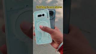 nothing 4a pro #trendingshorts #phone #nathing #viralvideo