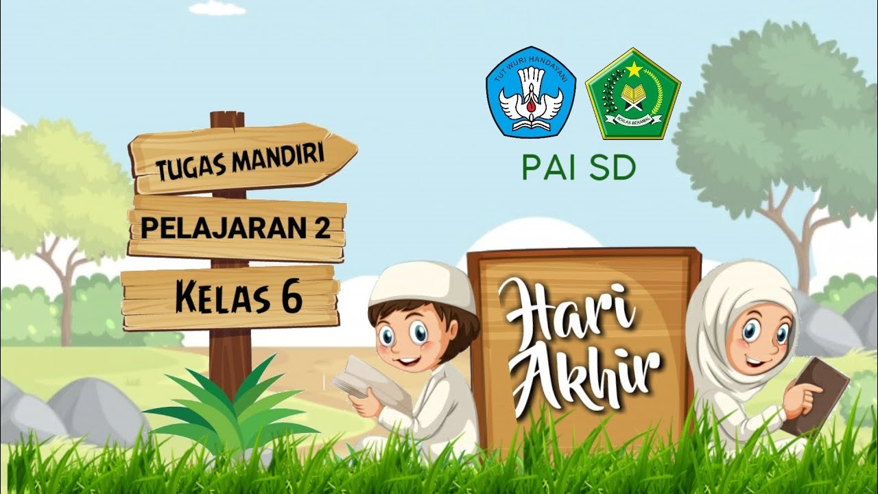 PEMBELAJARAN MATERI PAI KELAS 6 || TUGAS || Hari Akhir - YouTube