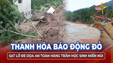 Sạt lở tấn công trường miền núi – Thanh Hóa công bố tình huống khẩn cấp trong đêm| TTVH