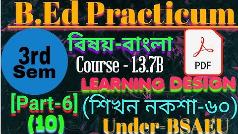 B.ed 3rd semester learning design on Bengali Subject part-6, Bengali Subject Learning design.